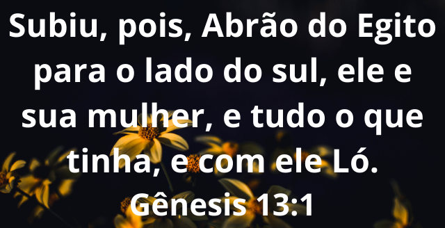 Gênesis Capítulo 13 - Versículo 1 Gênesis Capítulo 13 - Versículo 1