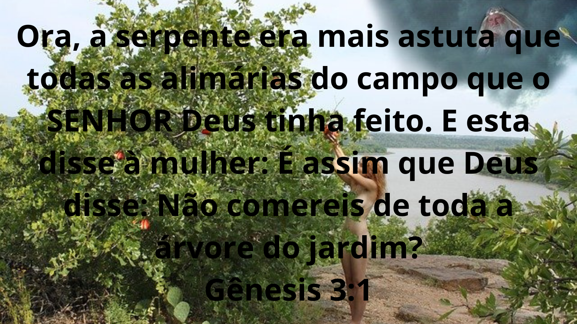 Gênesis Capítulo 3 - Versículo 1 Gênesis Capítulo 3 - Versículo 1